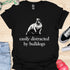 Easily distracted by bulldogs - V7 - Royal Stance T-Shirt